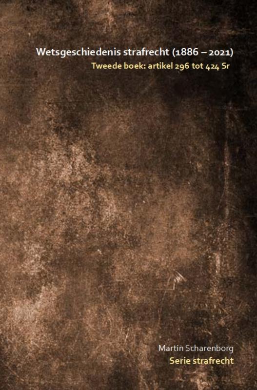 Omslag van Wetsgeschiedenis strafrecht: artikel 296 tot 424 Sr