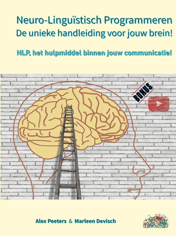 Omslag van Neuro-Linguïstisch Programmeren, de unieke handleiding voor jouw brein!