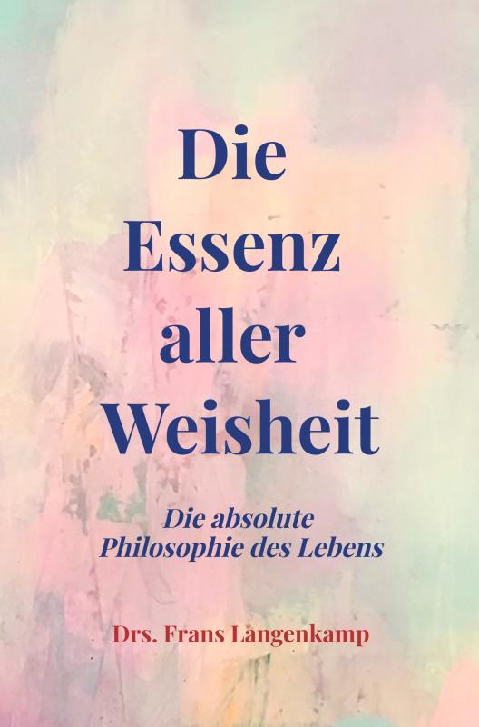 Omslag van Die Essenz aller Weisheit
