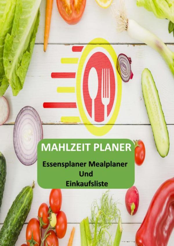 Omslag van Mahlzeit Planer: Essensplaner Mealplaner und Einkaufsliste