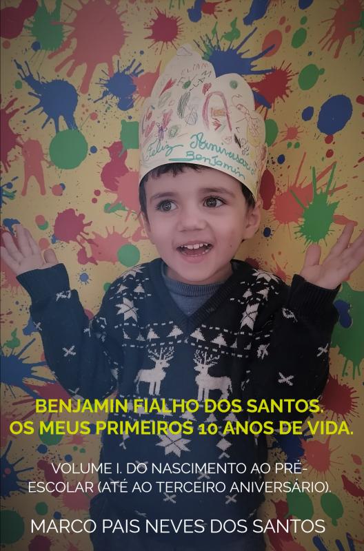 Omslag van Benjamin Fialho dos Santos. Os meus primeiros 10 anos de vida.