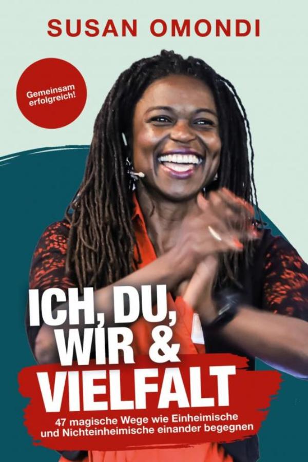 Omslag van Ich, Du, Wir & Viefalt: 47 magische Wege, wie Einheimische und Nichteinheimische einander begegnen