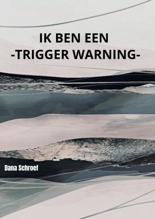 Omslag van Ik ben een -TRIGGER WARNING-