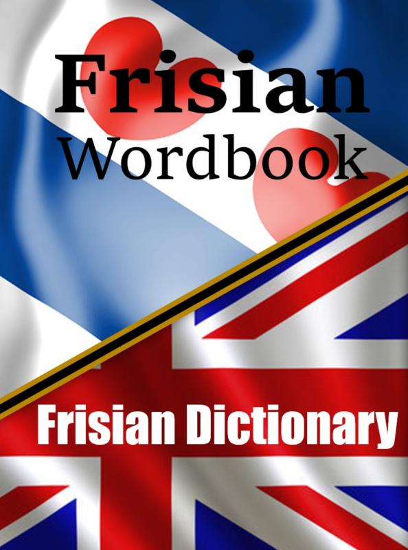 Omslag van Frisian Wordbook | Frysk Wurdboek | A Frisian Dictionary | Learn the Frisian Language