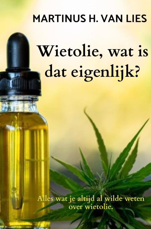 Omslag van Wietolie, wat is dat eigenlijk?