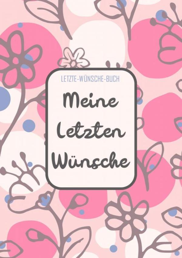 Omslag van Letzte-Wünsche-Buch - Meine Letzten Wünsche