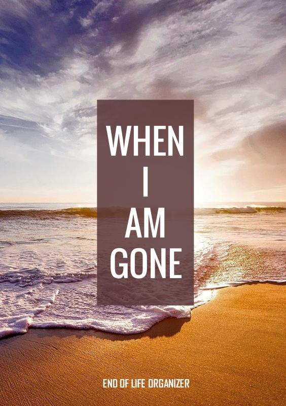 Omslag van When I Am Gone - End of Life Organizer