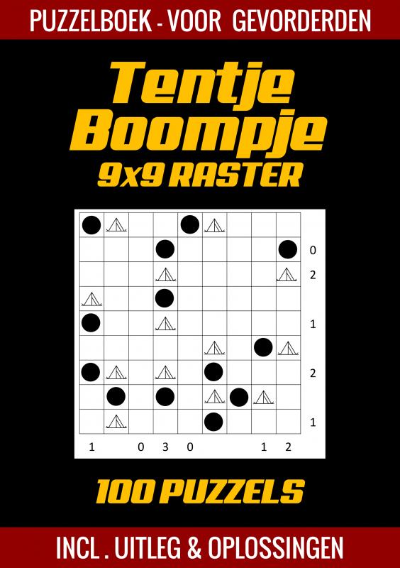 Omslag van Tentje Boompje - Puzzelboek voor Gevorderden - 100 Puzzels - Incl. Uitleg en Oplossingen - 9x9 Raster