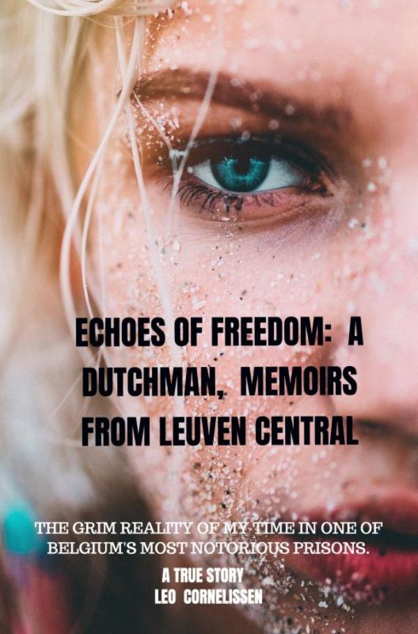 Omslag van Echoes of Freedom: A Dutchman, Memoirs from Leuven Central Prison