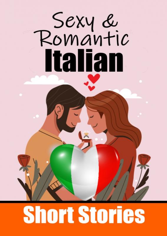 Omslag van 50 Sexy & Romantic Short Stories in Italian | Romantic Tales for Language Lovers | English and Italian Short Stories Side by Side