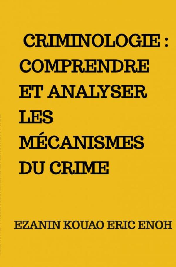 Omslag van Criminologie : Comprendre et analyser les mécanismes du crime