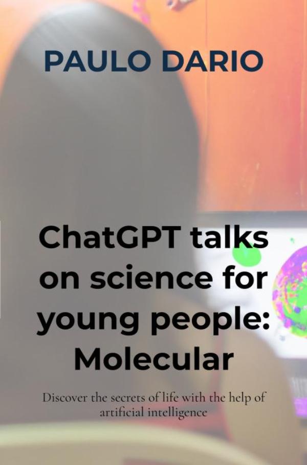 Omslag van ChatGPT talks on science for young people: Molecular Biology!