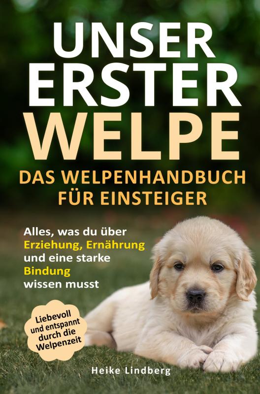 Omslag van Unser erster Welpe - Das Welpenhandbuch für Einsteiger