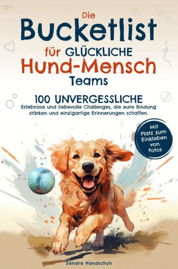 Omslag van Die Bucketlist für glückliche Hund-Mensch-Teams