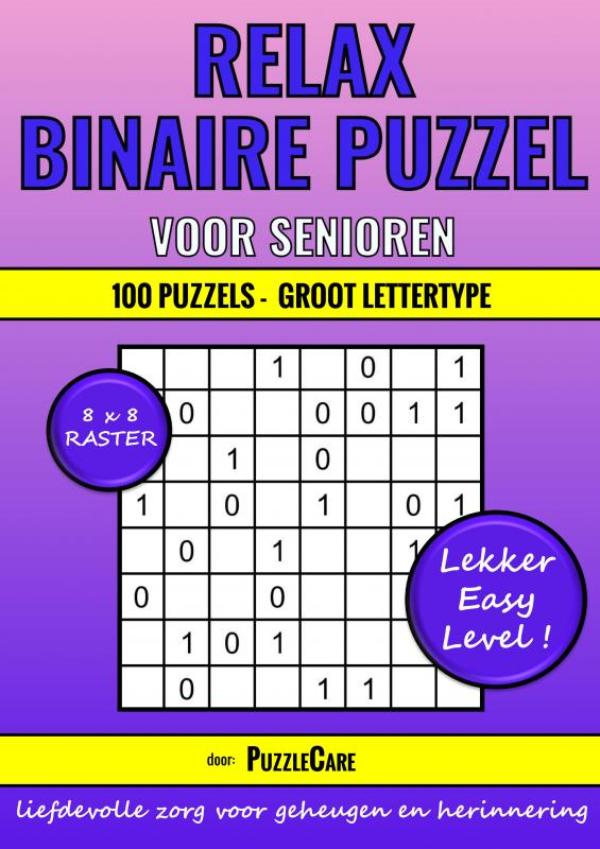 Omslag van Binaire Puzzel Relax voor Senioren - 8x8 Raster - 100 Puzzels Groot Lettertype - Lekker Easy Level!