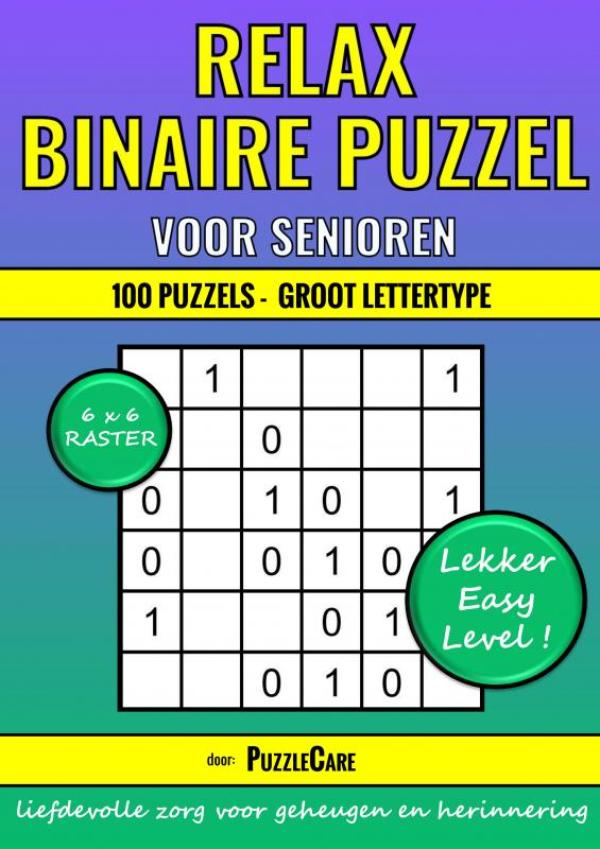 Omslag van Binaire Puzzel Relax - 6x6 Raster - 100 Puzzels Groot Lettertype - Lekker Easy Level!