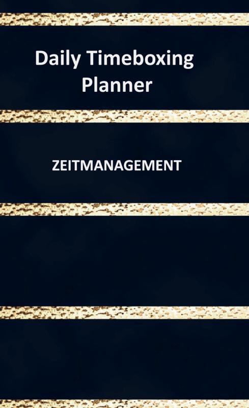 Omslag van Daily Timeboxing Planner: Zeitmanagement Tagesplanung Notizbuch 100 Seiten
