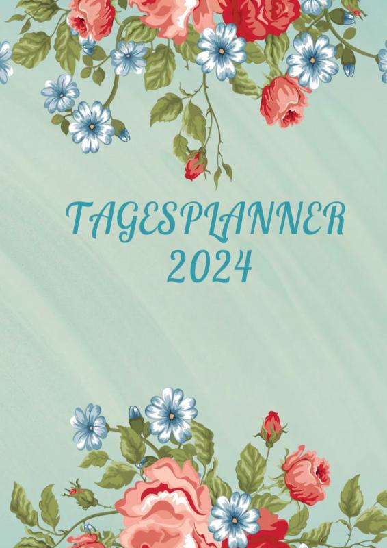 Omslag van Tagesplaner 2024: 12 Monate A4 von Januar bis Dezember, ideales Geschenk für Freunde, Kinder und Erwachsene, Männer und Frauen