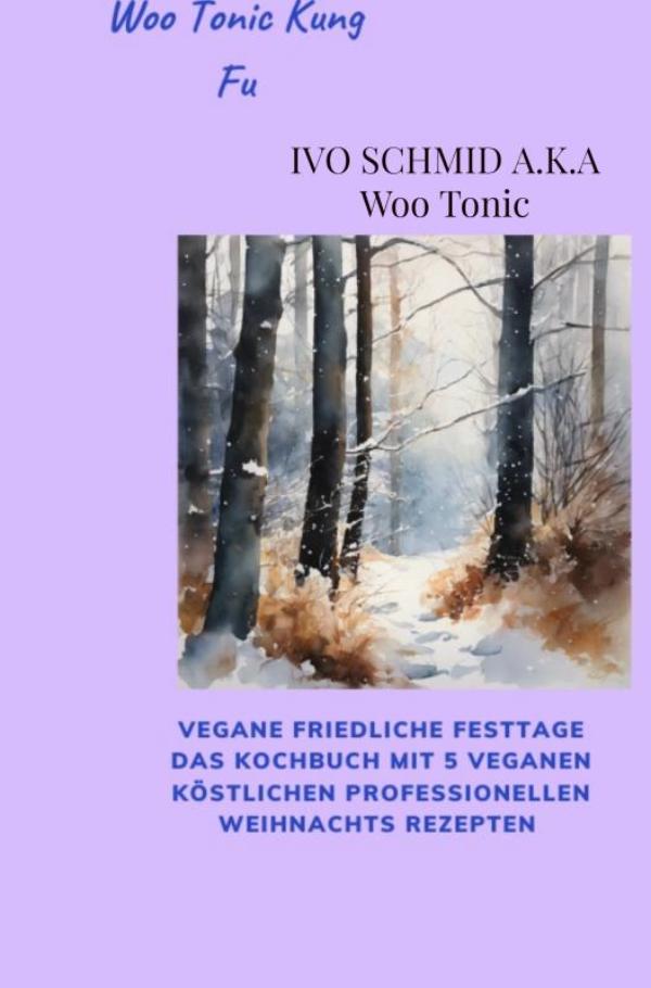 Omslag van Woo Tonic Kung Fu Vegane Friedliche Festtage das Buch