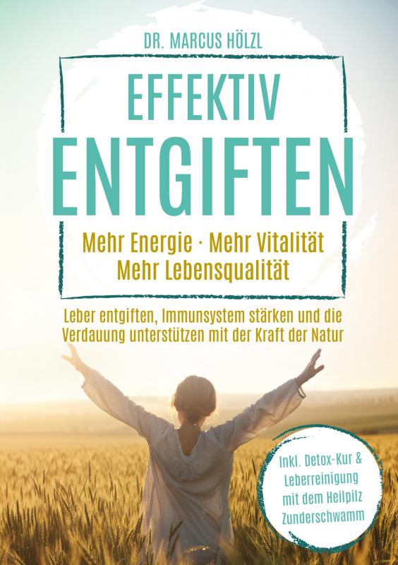 Omslag van Effektiv entgiften: Mehr Energie. Mehr Vitalität. Mehr Lebensqualität