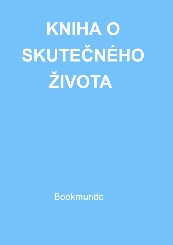 Omslag van KNIHA O SKUTEČNÉHO ŽIVOTA