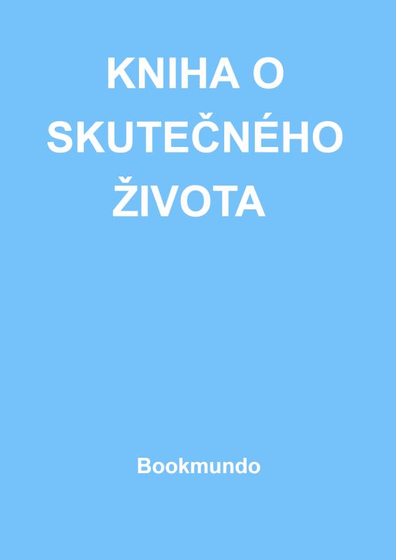 Omslag van KNIHA O SKUTEČNÉHO ŽIVOTA
