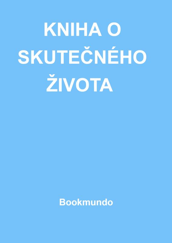 Omslag van KNIHA O SKUTEČNÉHO ŽIVOTA