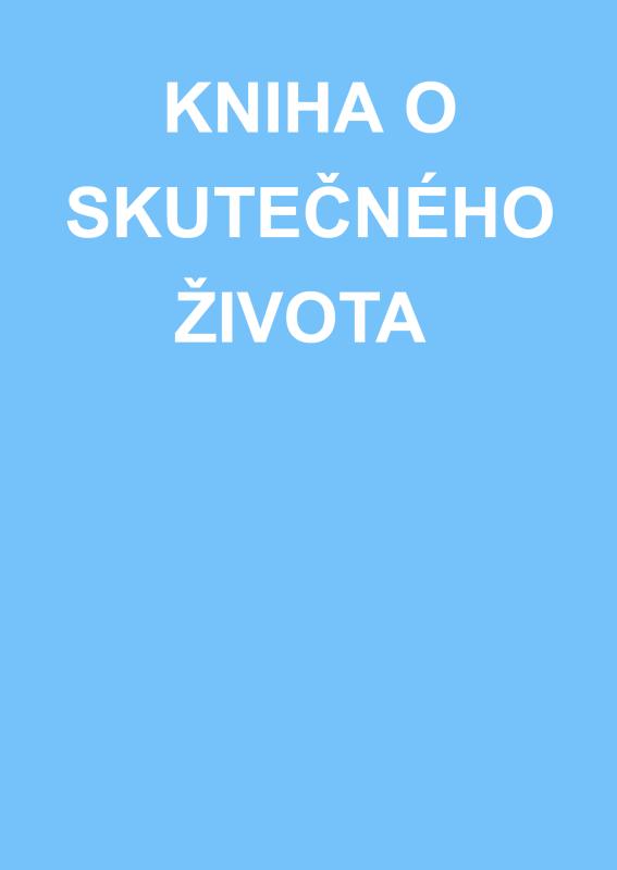 Omslag van KNIHA O SKUTEČNÉHO ŽIVOTA