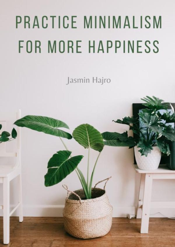 Omslag van Practice minimalism for more happiness