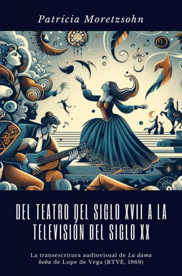 Omslag van Del teatro del Siglo XVII a la televisión del Siglo XX
