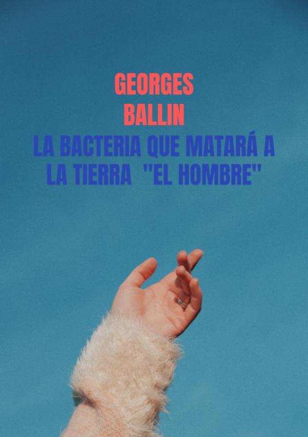 Omslag van La Bacteria que matará a la TIERRA "el HOMBRE"
