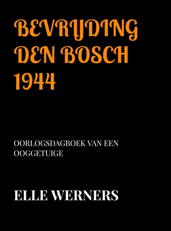 Omslag van BEVRIJDING DEN BOSCH 1944