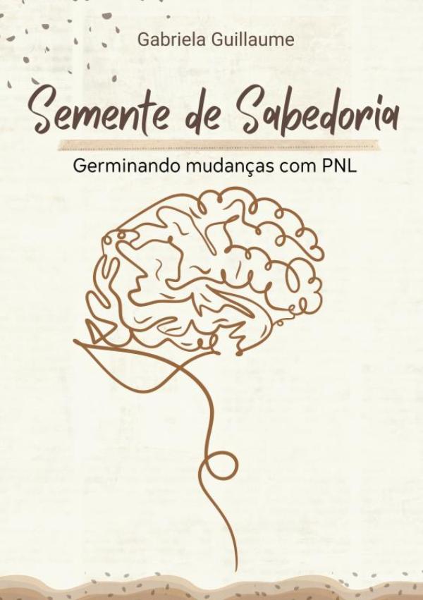 Omslag van Semente de Sabedoria: Germinando Mudanças com PNL