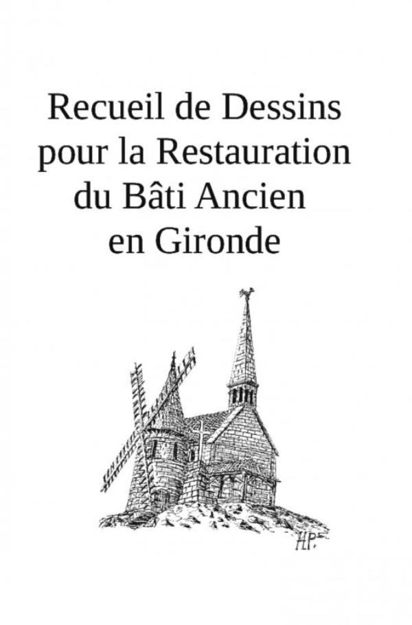 Omslag van Recueil de Dessins pour la Restauration du Bâti Ancien en Gironde