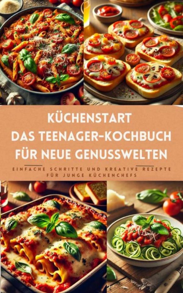 Omslag van Küchenstart: Das Teenie-Kochbuch für neue Genusswelten