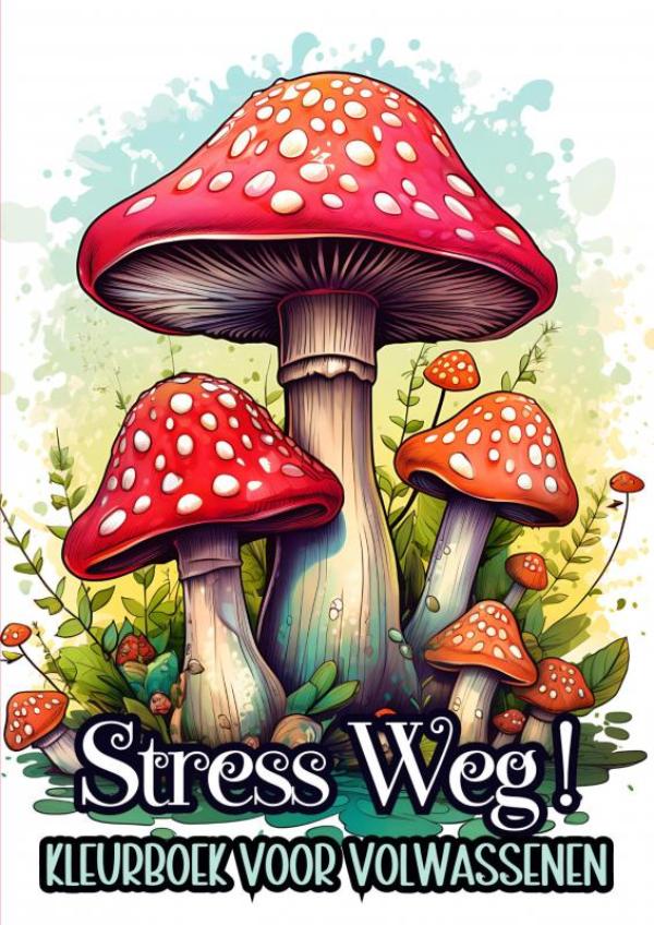 Omslag van Stress Verminderen: Stress Weg! - Kleurboek voor Volwassenen