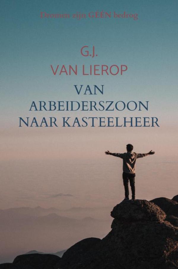 Omslag van Van arbeiderszoon naar kasteelheer