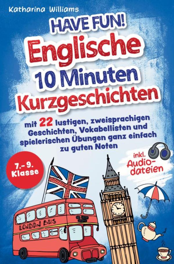 Omslag van Have fun! Englische 10 Minuten Kurzgeschichten inkl. Audiodateien 7. – 9. Klasse
