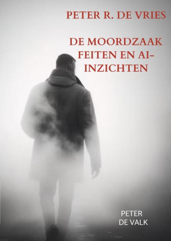 Omslag van De Moordzaak Peter R. de Vries - Feiten en AI-Inzichten