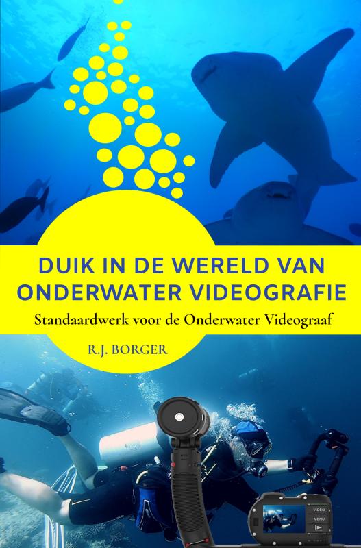Omslag van Duik in de wereld van Onderwater Videografie