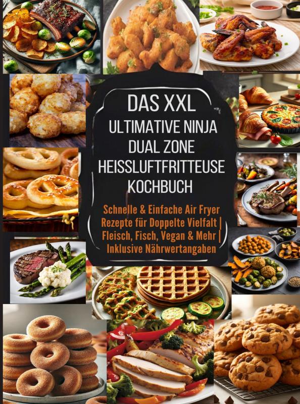 Omslag van Das XXL Ultimative Ninja Dual Zone Heißluftfritteuse Kochbuch