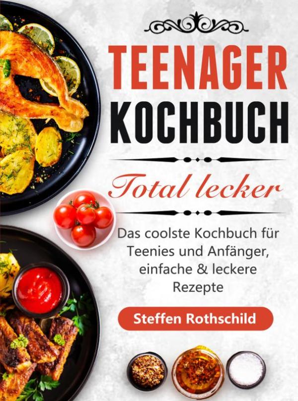 Omslag van Teenager Kochbuch Total lecker