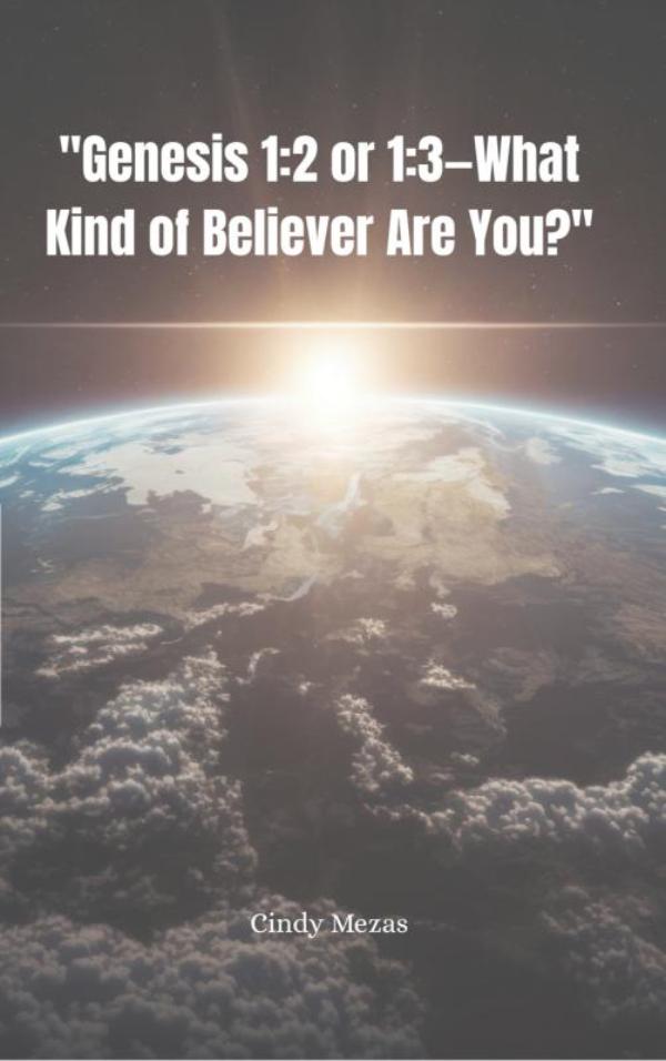 Omslag van "Genesis 1:2 or 1:3—What Kind of Believer Are You?"