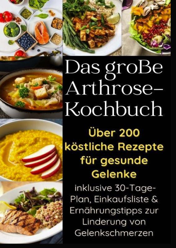 Omslag van Das große Arthrose-Kochbuch über 200 köstliche Rezepte für gesunde Gelenke
