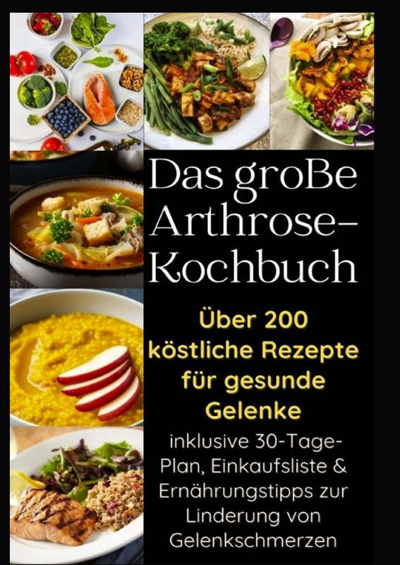 Omslag van Das große Arthrose-Kochbuch : Über 200 köstliche Rezepte für gesunde Gelenke