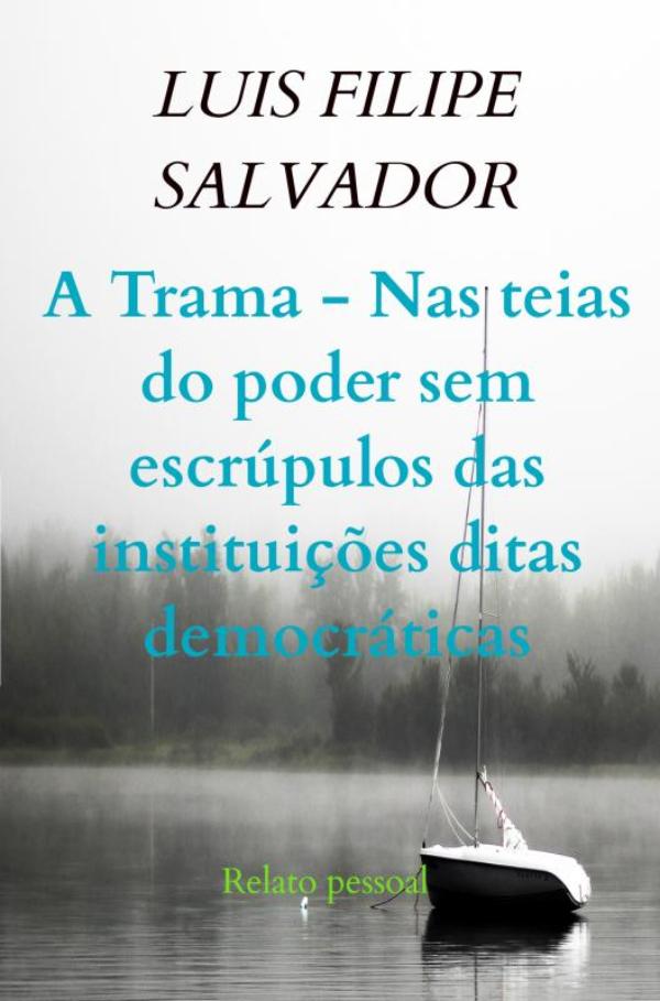 Omslag van A Trama - Nas teias do poder sem escrúpulos das instituições ditas democráticas
