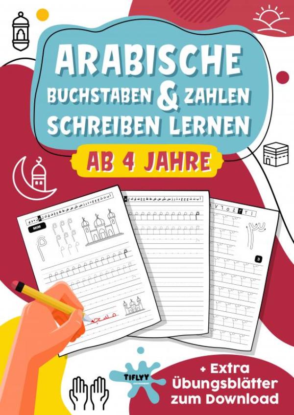 Omslag van Arabische Buchstaben & Zahlen schreiben lernen: toller Lernspaß für Jungs und Mädchen ab 4 Jahren