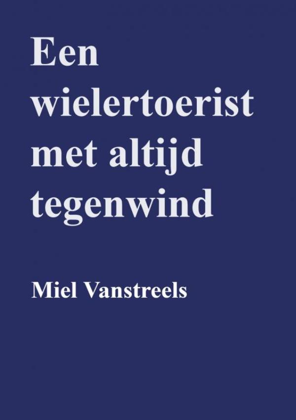 Omslag van Een wielertoerist met altijd tegenwind