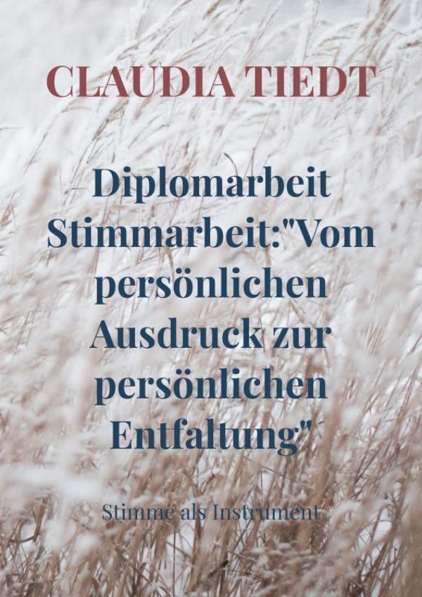 Omslag van Diplomarbeit Stimmarbeit:"Vom persönlichen Ausdruck zur persönlichen Entfaltung"
