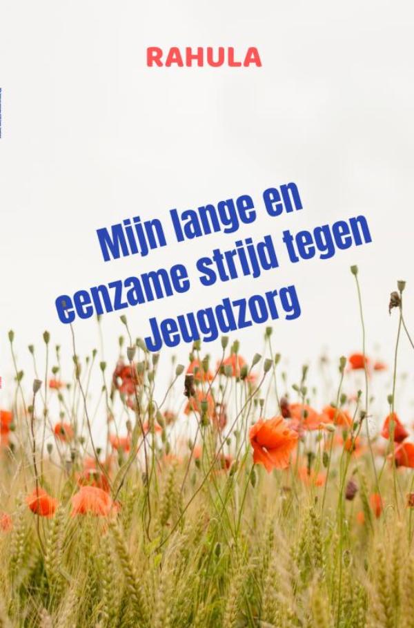 Omslag van Mijn lange en eenzame strijd tegen Jeugdzorg